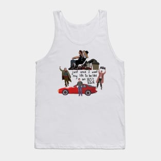 Life Like an 80s Movie Tank Top